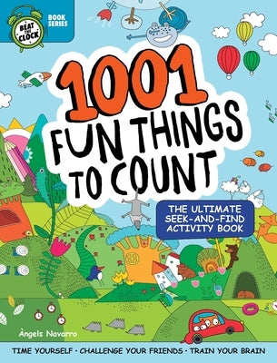 1001 Fun Things to Count: The Ultimate Seek-And-Find Activity Book by Navarro, Angels