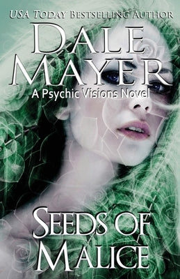 Seeds of Malice: A Psychic Vision novel by Mayer, Dale