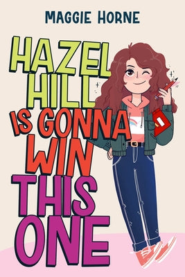 Hazel Hill Is Gonna Win This One by Horne, Maggie