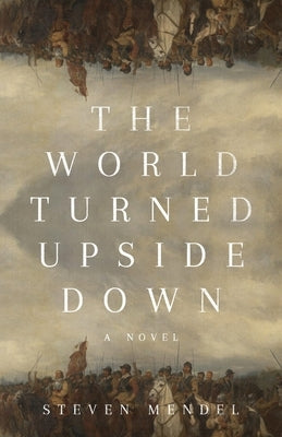 The World Turned Upside Down by Mendel, Steven