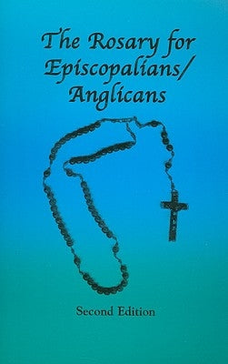 The Rosary for Episcopalians/Anglicans by Schultz, Ohc Br Tom