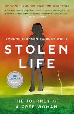 Stolen Life: The Journey of a Cree Woman by Johnson, Yvonne