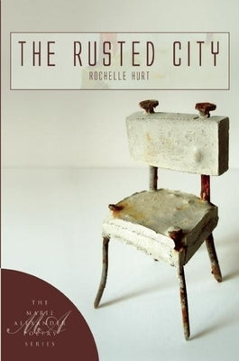 The Rusted City by Hurt, Rochelle