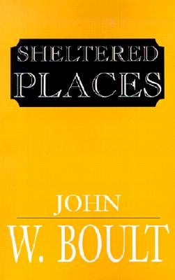 Sheltered Places by Boult, John Ward