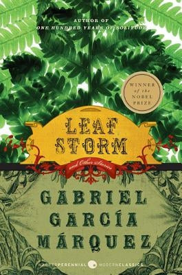 Leaf Storm: And Other Stories by Garcia Marquez, Gabriel