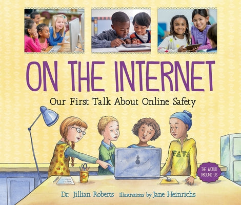 On the Internet: Our First Talk about Online Safety by Roberts, Jillian