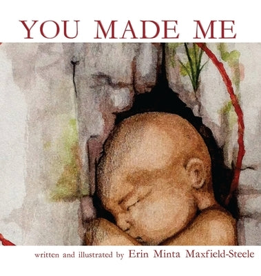 You Made Me by Maxfield-Steele, Erin Minta