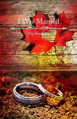 I Was Married by Horakova, Joy