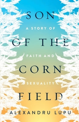 Son of the Cornfield by Lupu, Alexandru