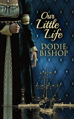 Our Little Life by Bishop, Dodie