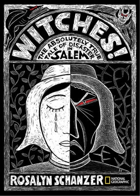 Witches: The Absolutely True Tale of Disaster in Salem by Schanzer, Rosalyn