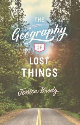 The Geography of Lost Things by Brody, Jessica