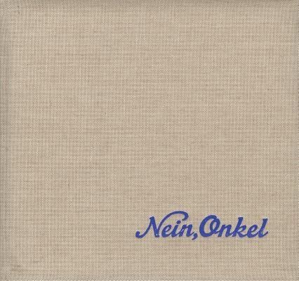 Ed Jones and Timothy Prus: Nein, Onkel: Snapshots from Another Front 1938-1945 by Jones, Ed