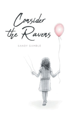 Consider the Ravens by Gamble, Sandy