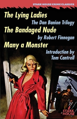The Lying Ladies / The Bandaged Nude / Many a Monster by Finnegan, Robert