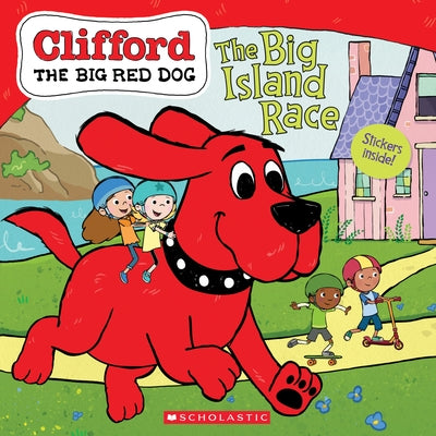 The Big Island Race (Clifford the Big Red Dog Storybook) [With Stickers] by Rusu, Meredith