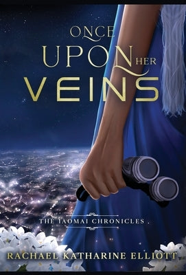 Once Upon Her Veins by Elliott, Rachael K.