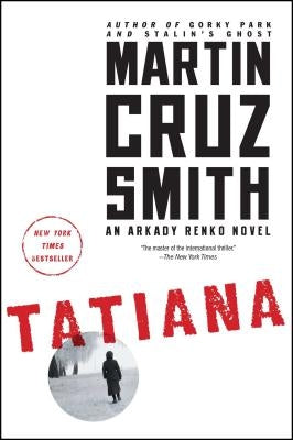 Tatiana: An Arkady Renko Novelvolume 8 by Smith, Martin Cruz