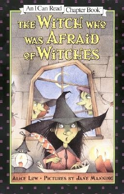 The Witch Who Was Afraid of Witches by Low, Alice
