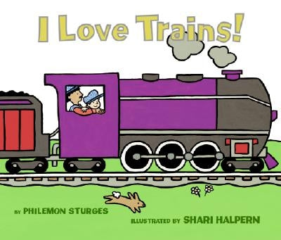 I Love Trains! Board Book by Sturges, Philemon