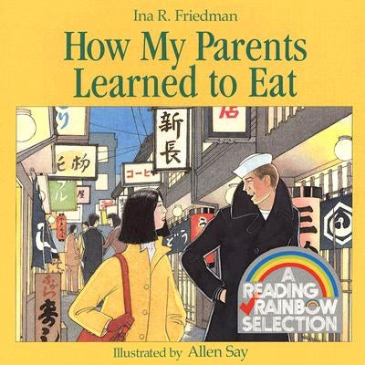 How My Parents Learned to Eat by Friedman, Ina R.
