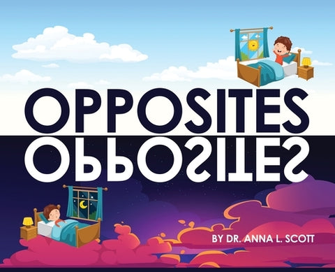 Opposites by Scott, Anna L.