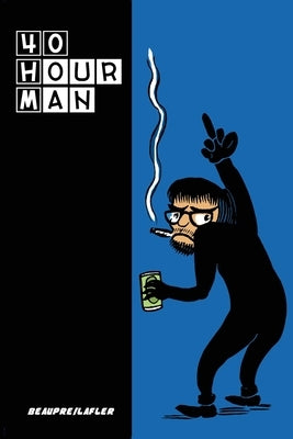 Forty Hour Man by Beaupre, Stephen