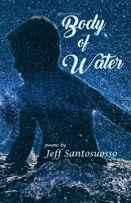 Body of Water by Santosuosso, Jeff