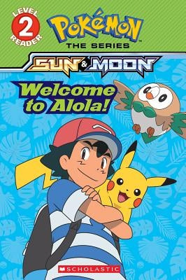 Welcome to Alola! (Pokémon Alola: Level 2 Reader) by Barbo, Maria S.