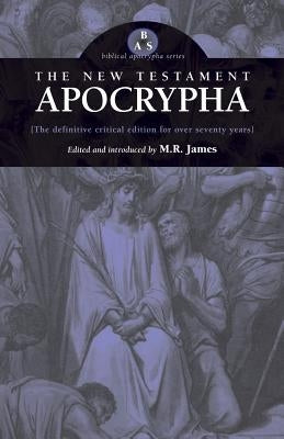 The New Testament Apocrypha by James, M. R.