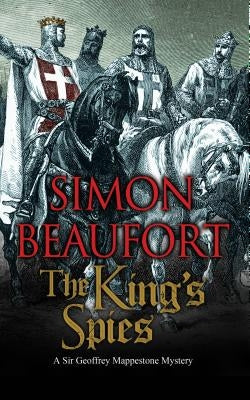 The King's Spies: An 11th Century Mystery by Beaufort, Simon
