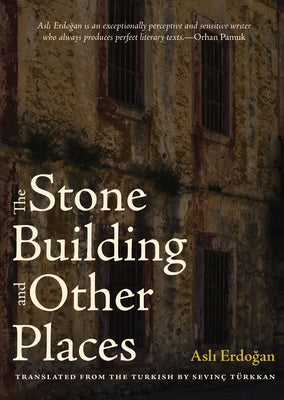 The Stone Building and Other Places by Erdogan, Asli