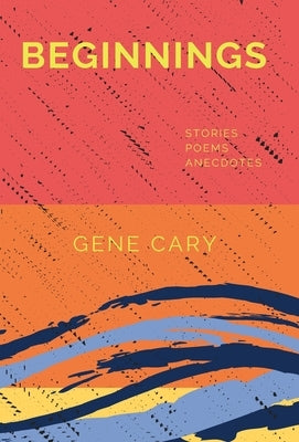 Beginnings by Cary, Gene