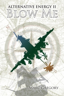 Alternative Energy II - Blow Me: Blow Me by Gregory, Marc