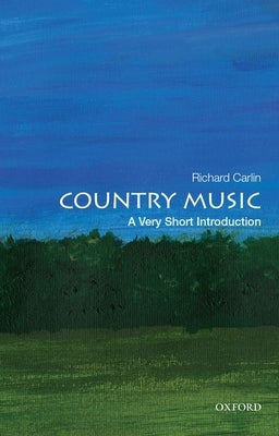 Country Music: A Very Short Introduction by Carlin, Richard