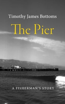 The Pier by Bottoms, Timothy James