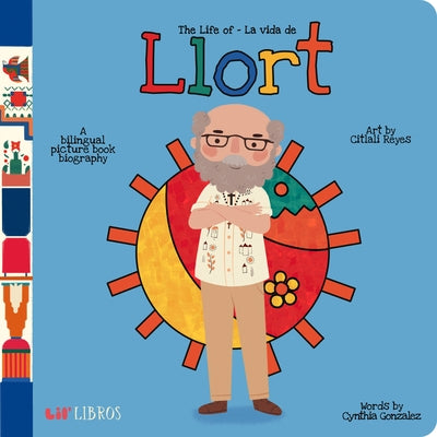 The Life of / La Vida de Llort by Gonzalez, Cynthia