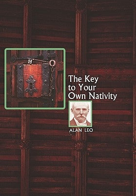 The Key to Your Own Nativity by Leo, Alan