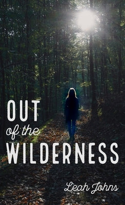 Out of the Wilderness by Johns, Leah