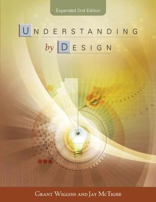 Understanding by Design Expanded 2nd Edition by Wiggins, Grant