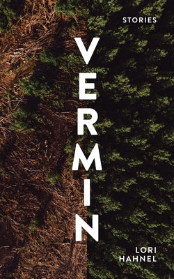 Vermin: Stories by Hahnel, Lori