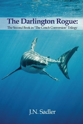 The Darlington Rogue by Sadler, J. N.