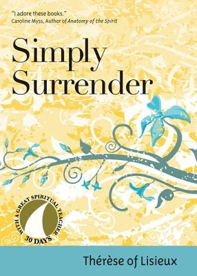 Simply Surrender by Therese of Lisieux