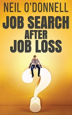 Job Search After Job Loss by O'Donnell, Neil