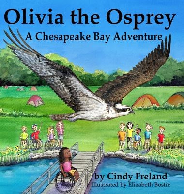 Olivia the Osprey: A Chesapeake Bay Adventure by Freland, Cindy