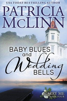 Baby Blues and Wedding Bells (Marry Me series, Book 4) by McLinn, Patricia