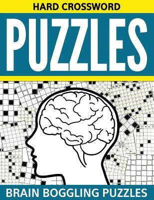 Hard Crossword Puzzles: Brain Boggling Puzzles by Speedy Publishing LLC