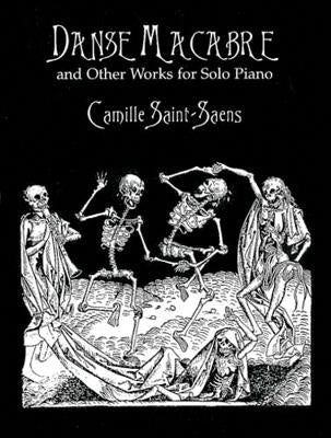 Danse Macabre and Other Works for Solo Piano by Saint-Saens, Camille