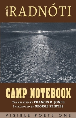 Camp Notebook by Radnóti, Miklós