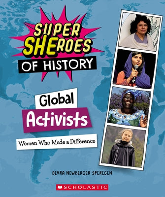 Global Activists (Super Sheroes of History): Women Who Made a Difference by Speregen, Devra Newberger